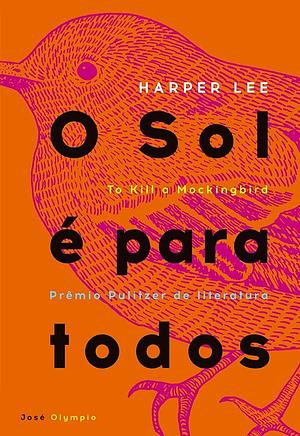 O Sol é para todos by Harper Lee