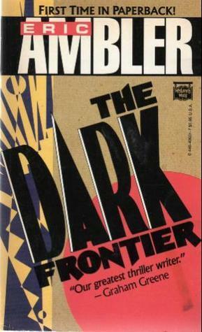 The Dark Frontier by Eric Ambler