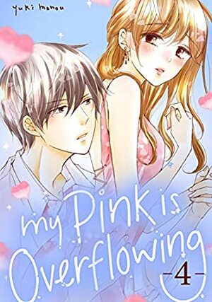 My Pink is Overflowing, Vol. 4 by Yuki Monou