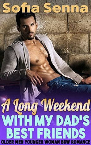 A Long Weekend with My Dad's Best Friends by Sofia Senna