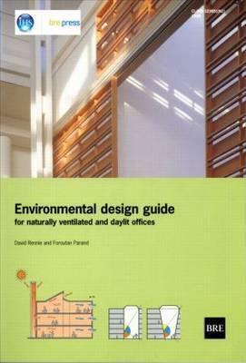 Environmental Design Guide for Naturally Ventilated and Daylit Offices: (br 345) by David Rennie