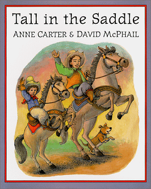 Tall in the Saddle by Anne Laurel Carter