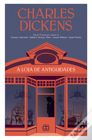 A Loja de Antiguidades by Charles Dickens