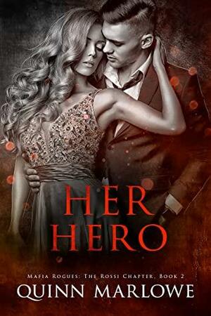 Her Hero (A Spicy Mafia Romance) by Quinn Marlowe