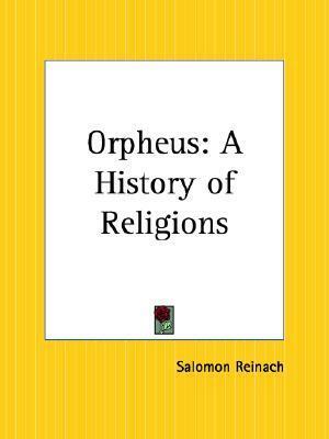 Orpheus: A History of Religions by Florence Simmonds, Salomon Reinach