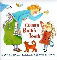 Cousin Ruth's Tooth by Amy MacDonald, Marjorie Priceman