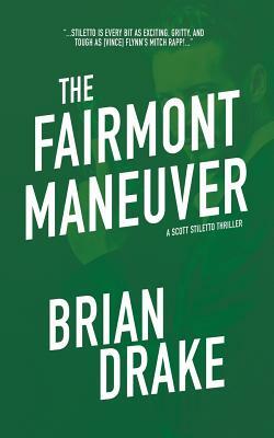 The Fairmont Maneuver by Brian Drake