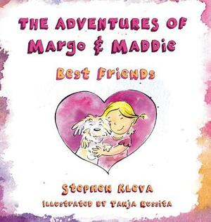 The Adventures of Margo & Maddie: Best Friends by Stephen Kleva