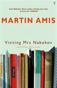 Visiting Mrs Nabokov and Other Excursions by Martin Amis