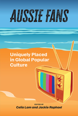 Aussie Fans: Uniquely Placed in Global Popular Culture by 