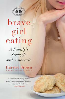 Brave Girl Eating by Harriet Brown