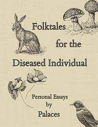 Folktales for the Diseased Individual by Palaces