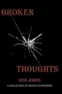 Broken Thoughts by Ken Jones