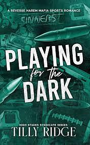 Playing for the dark by Tilly Ridge