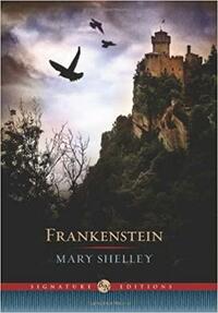 Frankenstein, Or, The Modern Prometheus by Mary Shelley
