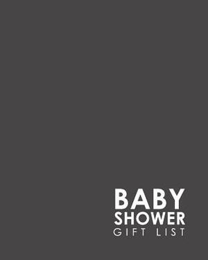 Baby Shower Gift List: Baby Shower Gift Book, Gift Lists Registry, Gift Log For Baby Shower, Gift Recording Book, Recorder, Organizer, Keepsa by Rogue Plus Publishing