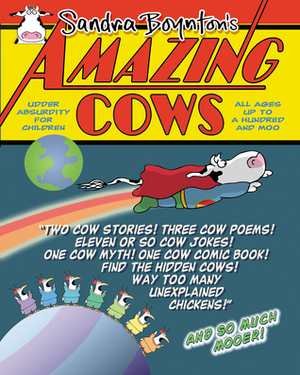 Amazing Cows: Udder Absurdity for Children by Sandra Boynton