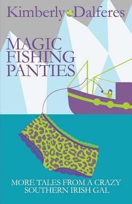 Magic Fishing Panties by Kimberly J. Dalferes