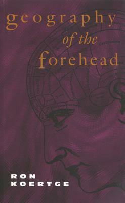 Geography of the Forehead by Ron Koertge