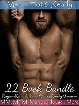 Men - Hot & Ready: 22 Book Bundle by Randi Stepp, Rayann Kendal, Randy Manners