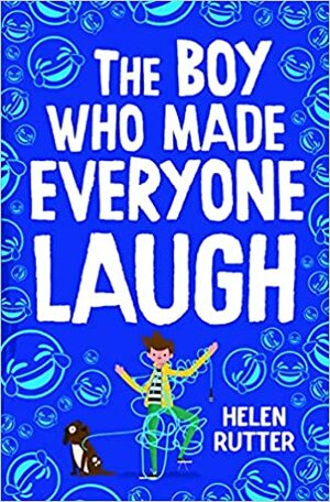 The Boy Who Made Everyone Laugh by Helen Rutter