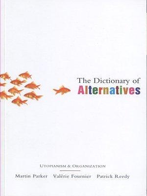 The Dictionary of Alternatives by Doctor Martin Parker