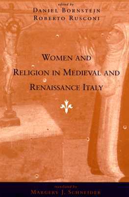 Women and Religion in Medieval and Renaissance Italy by 