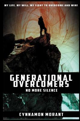 Generational Overcomers: No More Silence by Cynnamon Morant