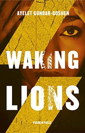 Waking Lions by Ayelet Gundar-Goshen