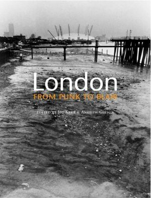 London: From Punk to Blair by 