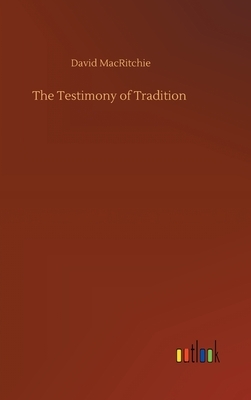 The Testimony of Tradition by David Macritchie