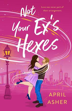 Not Your Ex's Hexes by April Asher