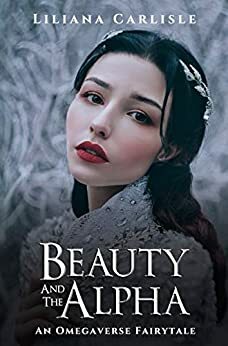 Beauty and the Alpha by Liliana Carlisle