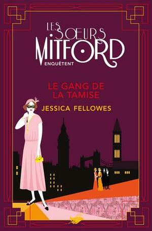 Le gang de la tamise by Jessica Fellowes