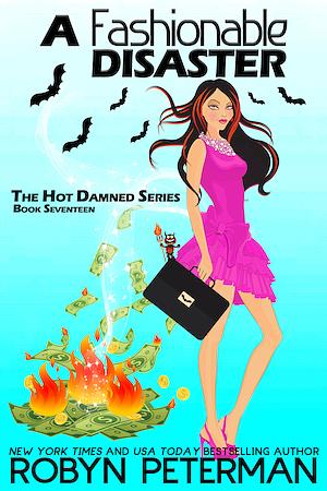 A Fashionable Disaster: The Hot Damned Series, Book 17 by Robyn Peterman