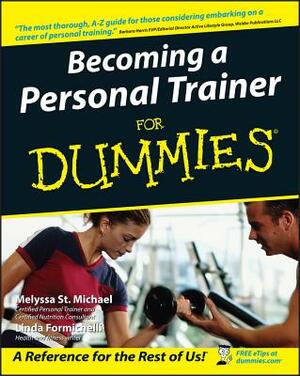 Becoming a Personal Trainer for Dummies by Linda Formichelli, Melyssa St Michael