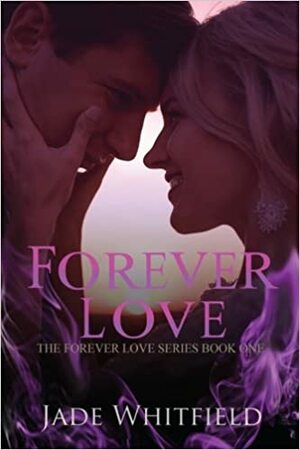 Forever Love by Jade Whitfield