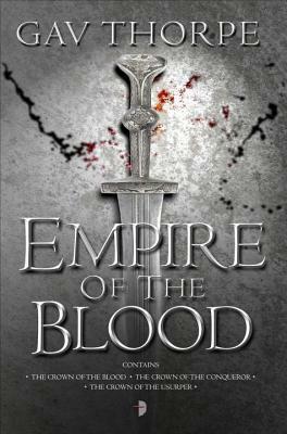 Empire of the Blood: Omnibus by Gav Thorpe