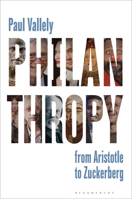 Philanthropy: From Aristotle to Zuckerberg by Paul Vallely