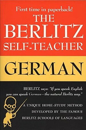 The Berlitz Self-Teacher: German by Berlitz Publishing Company