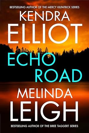 Echo Road by Melinda Leigh, Kendra Elliot