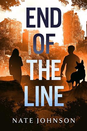 The End of the Line by Nate Johnson