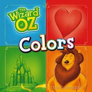 The Wizard of Oz Colors by Timothy Banks, Jill Kalz
