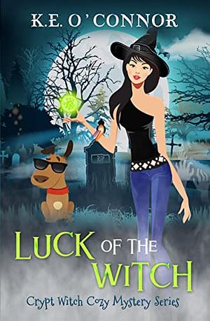 Luck of the Witch by K.E. O'Connor