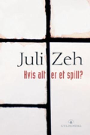 Hvis alt er et spill? by Juli Zeh