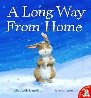 A Long Way From Home by E. Baguley (2008) Paperback by Jane Chapman, Elizabeth Baguley