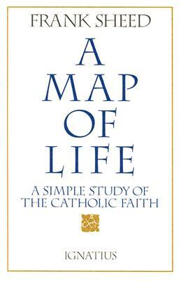 Map of Life: by F. J. Sheed