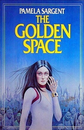 The Golden Space by Pamela Sargent