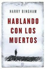 Hablando con los muertos by Harry Bingham