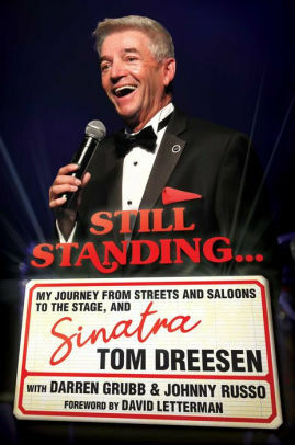 Still Standing…: My Journey from Streets and Saloons to the Stage, and Sinatra by Johnny Russo, David Letterman, Darren Grubb, Tom Dreesen